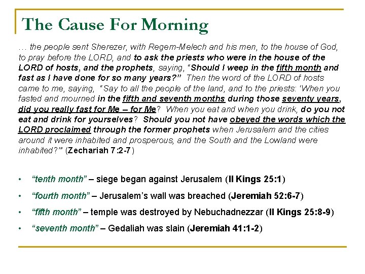 The Cause For Morning … the people sent Sherezer, with Regem-Melech and his men,