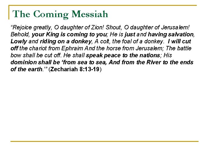 The Coming Messiah “Rejoice greatly, O daughter of Zion! Shout, O daughter of Jerusalem!