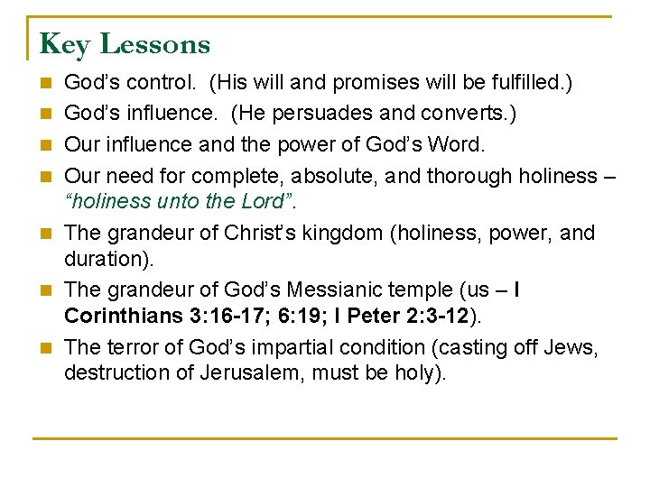 Key Lessons n n n n God’s control. (His will and promises will be