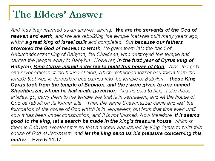 The Elders’ Answer And thus they returned us an answer, saying: “We are the