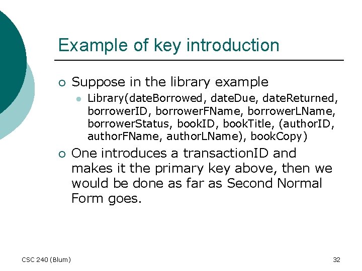 Example of key introduction ¡ Suppose in the library example l ¡ CSC 240