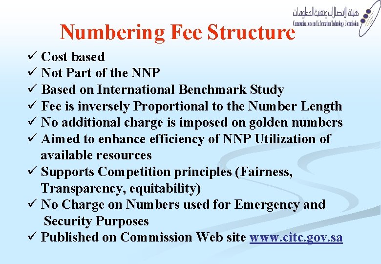 Numbering Fee Structure ü Cost based ü Not Part of the NNP ü Based