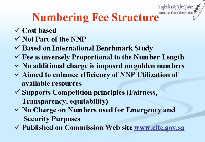 Numbering Fee Structure ü Cost based ü Not Part of the NNP ü Based Numbering Fee Structure ü Cost based ü Not Part of the NNP ü Based