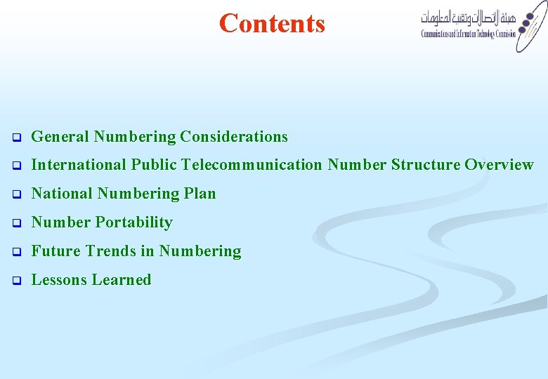 Contents q General Numbering Considerations q International Public Telecommunication Number Structure Overview q National