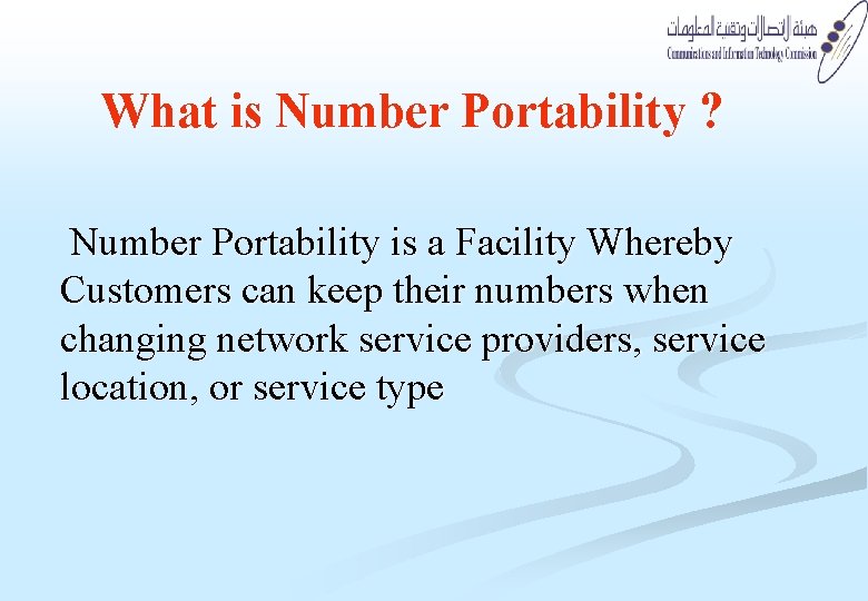 What is Number Portability ? Number Portability is a Facility Whereby Customers can keep What is Number Portability ? Number Portability is a Facility Whereby Customers can keep