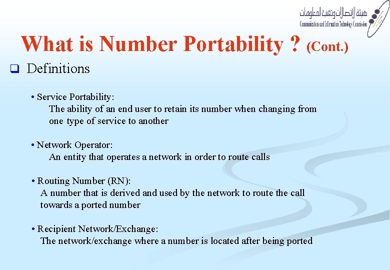 What is Number Portability ? (Cont. ) q Definitions • Service Portability: The ability What is Number Portability ? (Cont. ) q Definitions • Service Portability: The ability