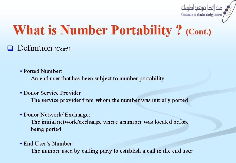 What is Number Portability ? (Cont. ) q Definition (Cont’) • Ported Number: An