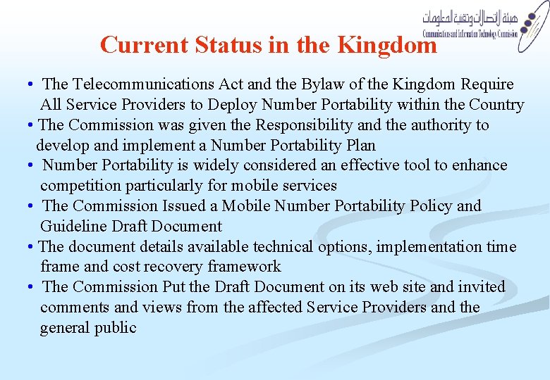 Current Status in the Kingdom • The Telecommunications Act and the Bylaw of the