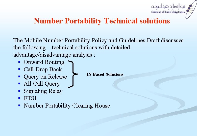 Number Portability Technical solutions The Mobile Number Portability Policy and Guidelines Draft discusses the