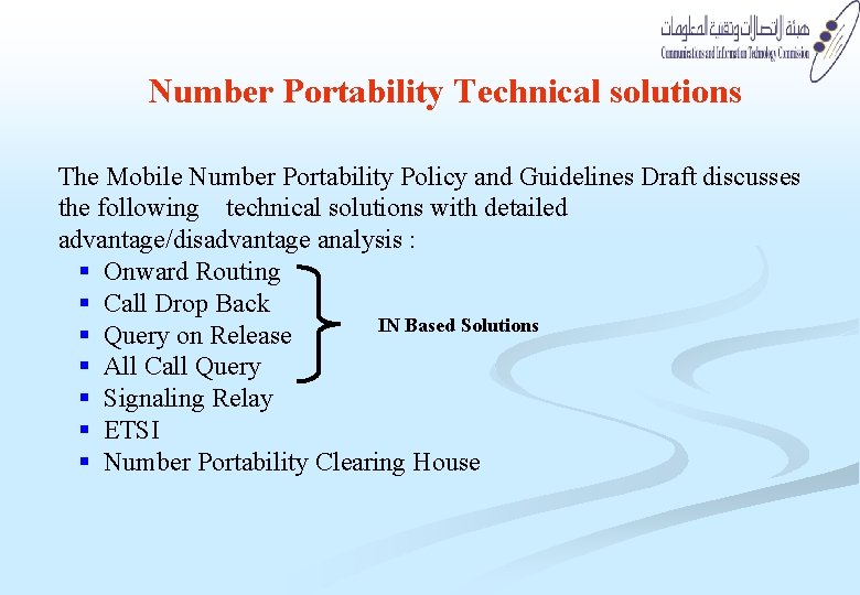 Number Portability Technical solutions The Mobile Number Portability Policy and Guidelines Draft discusses the Number Portability Technical solutions The Mobile Number Portability Policy and Guidelines Draft discusses the