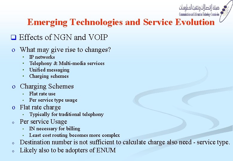 Emerging Technologies and Service Evolution q Effects of NGN and VOIP o What may Emerging Technologies and Service Evolution q Effects of NGN and VOIP o What may