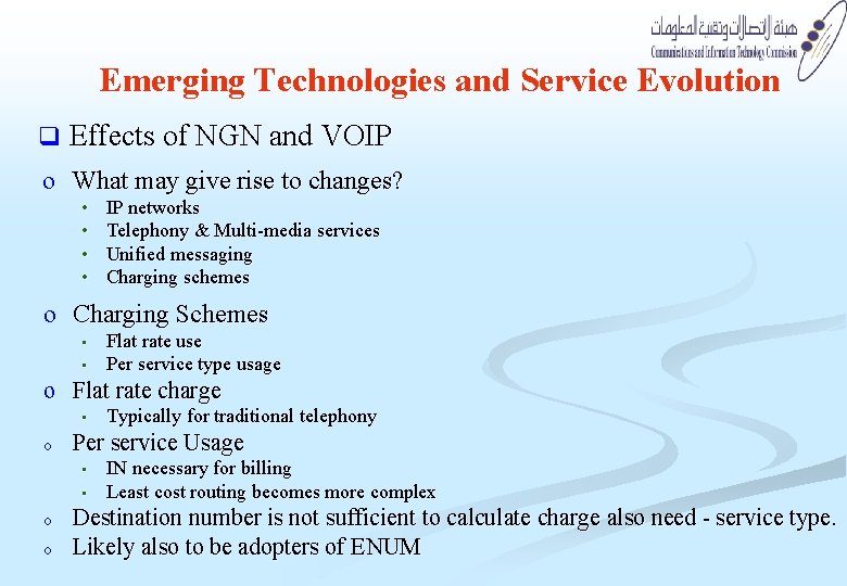 Emerging Technologies and Service Evolution q Effects of NGN and VOIP o What may