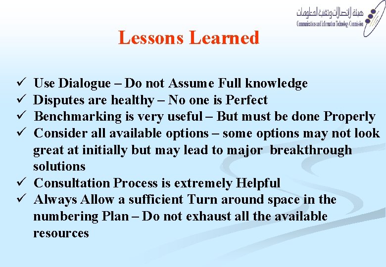Lessons Learned ü Use Dialogue – Do not Assume Full knowledge ü Disputes are