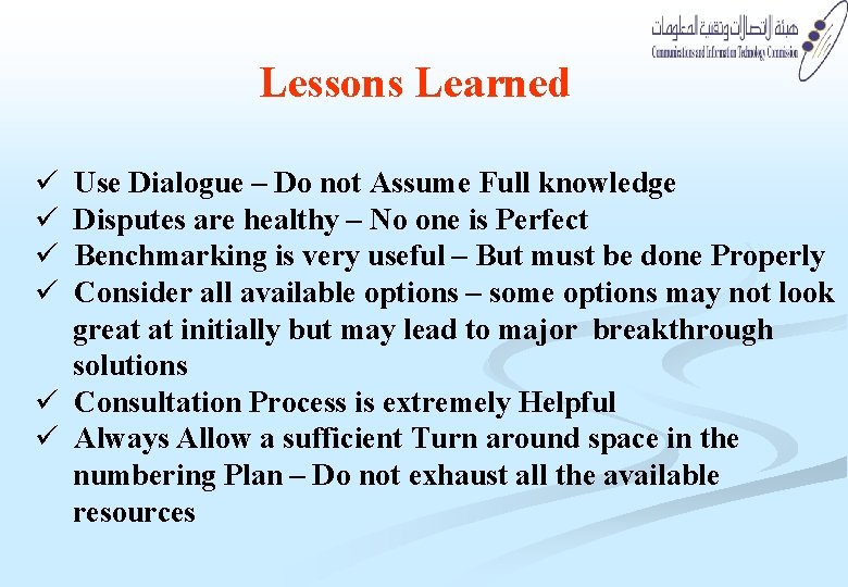 Lessons Learned ü Use Dialogue – Do not Assume Full knowledge ü Disputes are Lessons Learned ü Use Dialogue – Do not Assume Full knowledge ü Disputes are