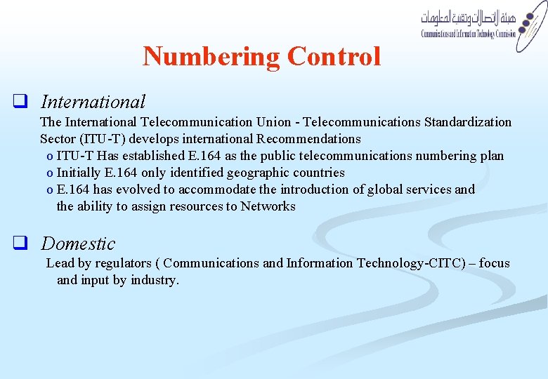 Numbering Control q International The International Telecommunication Union - Telecommunications Standardization Sector (ITU-T) develops