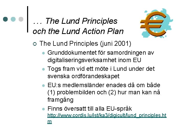… The Lund Principles och the Lund Action Plan ¢ The Lund Principles (juni