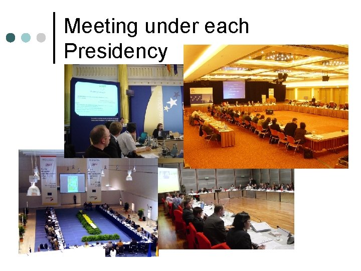 Meeting under each Presidency 