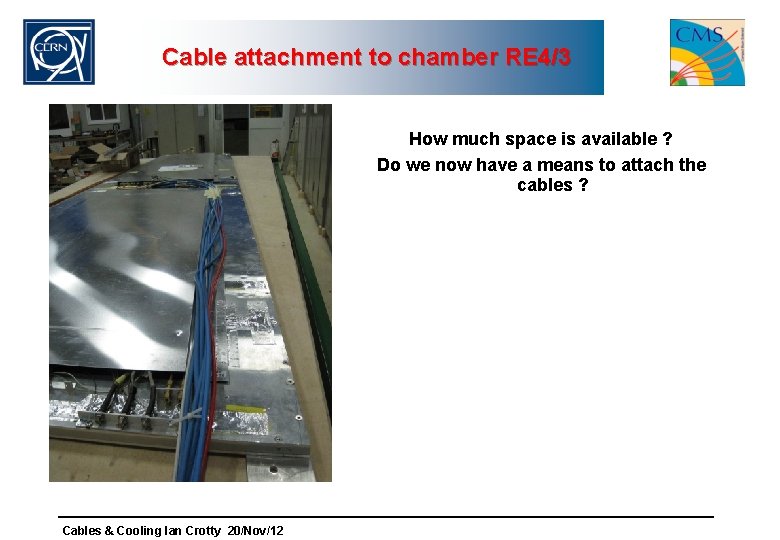 Cable attachment to chamber RE 4/3 How much space is available ? Do we
