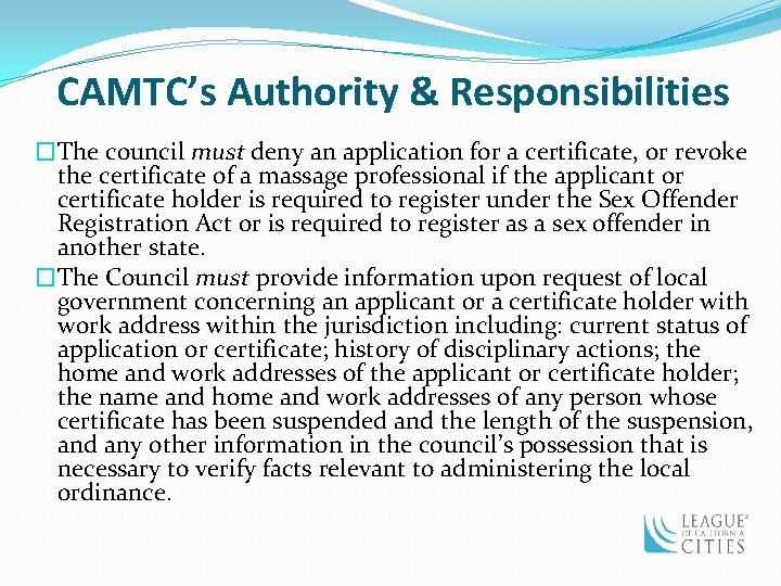 CAMTC’s Authority & Responsibilities �The council must deny an application for a certificate, or