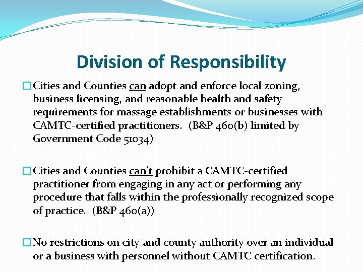 Division of Responsibility �Cities and Counties can adopt and enforce local zoning, business licensing,