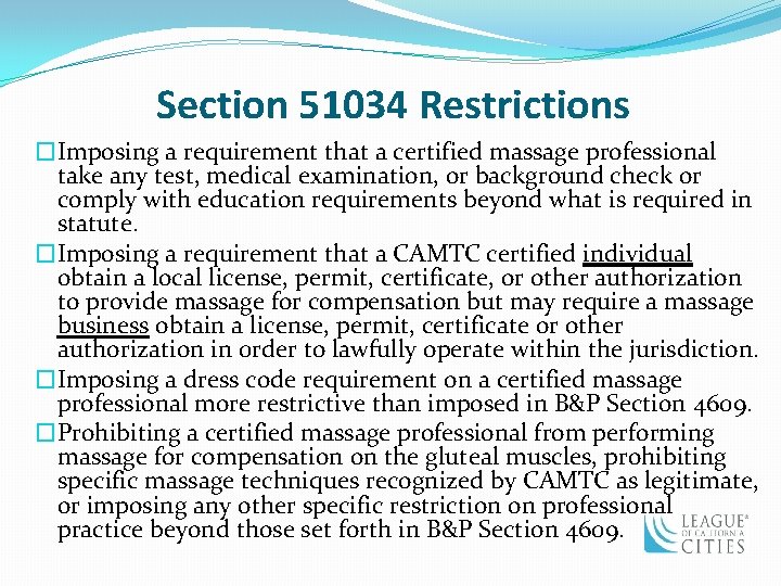Section 51034 Restrictions �Imposing a requirement that a certified massage professional take any test,