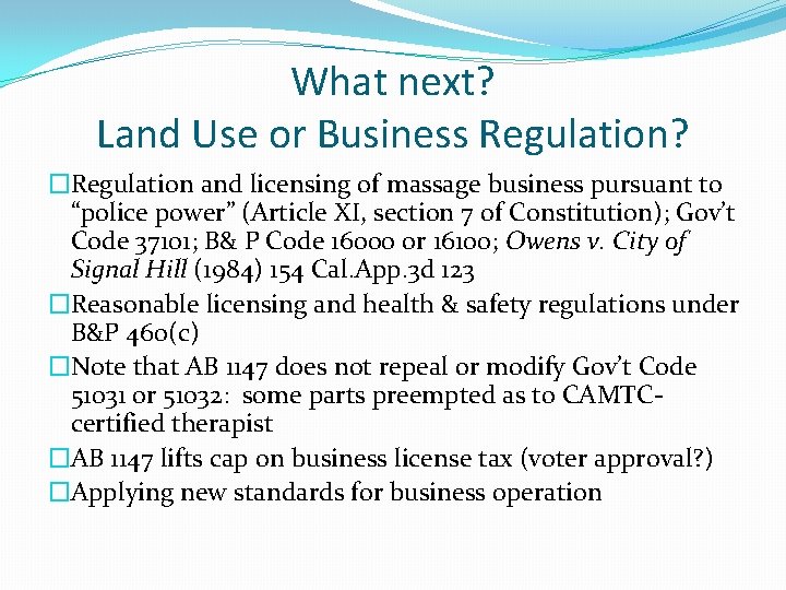 What next? Land Use or Business Regulation? �Regulation and licensing of massage business pursuant