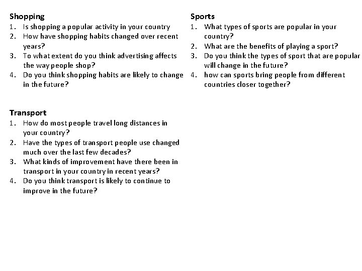 Shopping 1. Is shopping a popular activity in your country 2. How have shopping