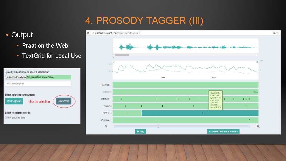 4. PROSODY TAGGER (III) • Output • Praat on the Web • Text. Grid