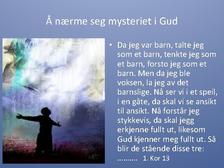 Å nærme seg mysteriet i Gud • Da jeg var barn, talte jeg som