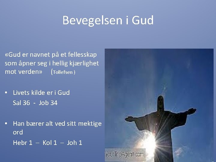 Bevegelsen i Gud «Gud er navnet på et fellesskap som åpner seg i hellig