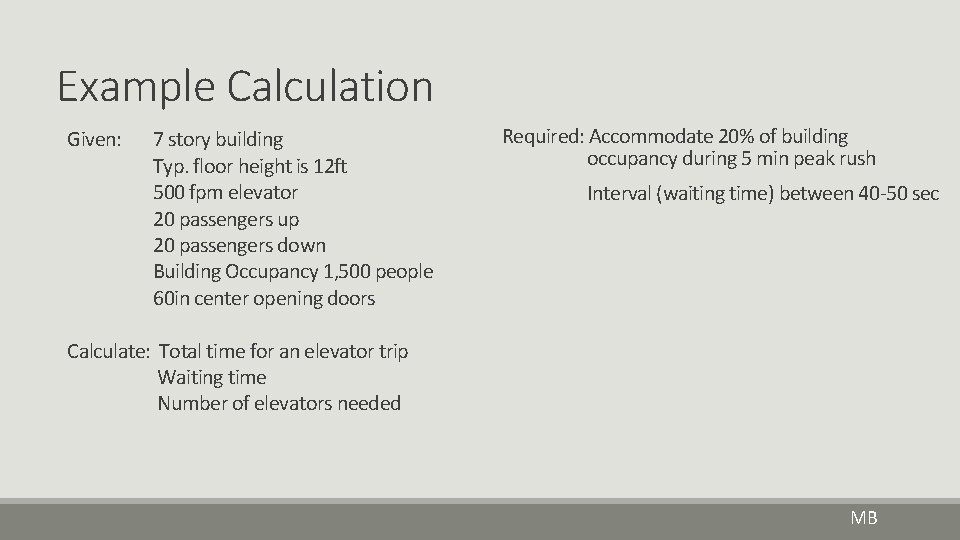 Example Calculation Given: 7 story building Typ. floor height is 12 ft 500 fpm