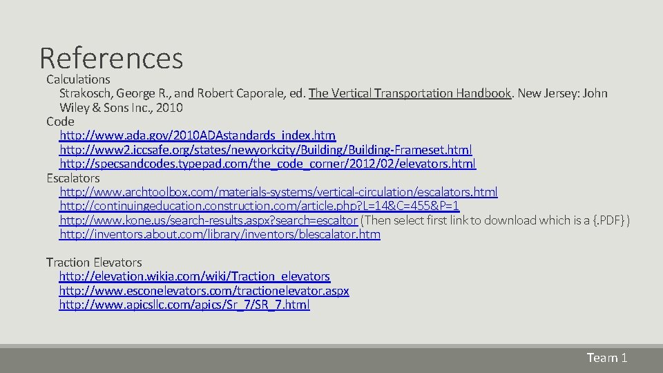 References Calculations Strakosch, George R. , and Robert Caporale, ed. The Vertical Transportation Handbook.