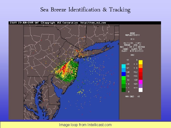 Sea Breeze Identification & Tracking Image loop from Intellicast. com 