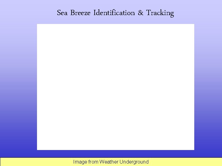 Sea Breeze Identification & Tracking Image from Weather Underground 