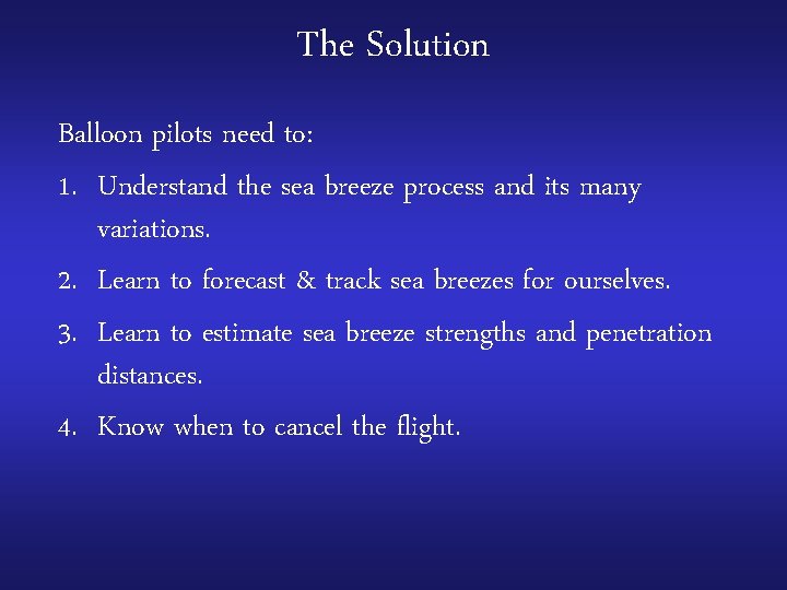 The Solution Balloon pilots need to: 1. Understand the sea breeze process and its