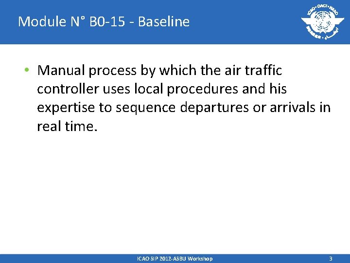 Module N° B 0 -15 - Baseline • Manual process by which the air