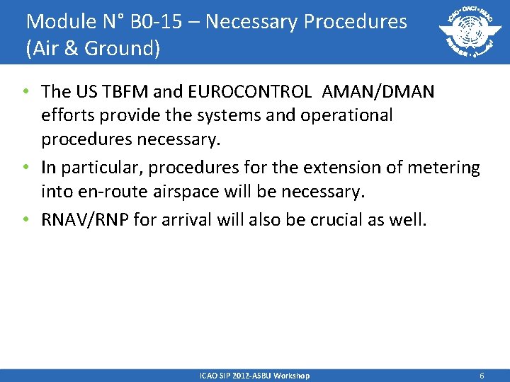 Module N° B 0 -15 – Necessary Procedures (Air & Ground) • The US