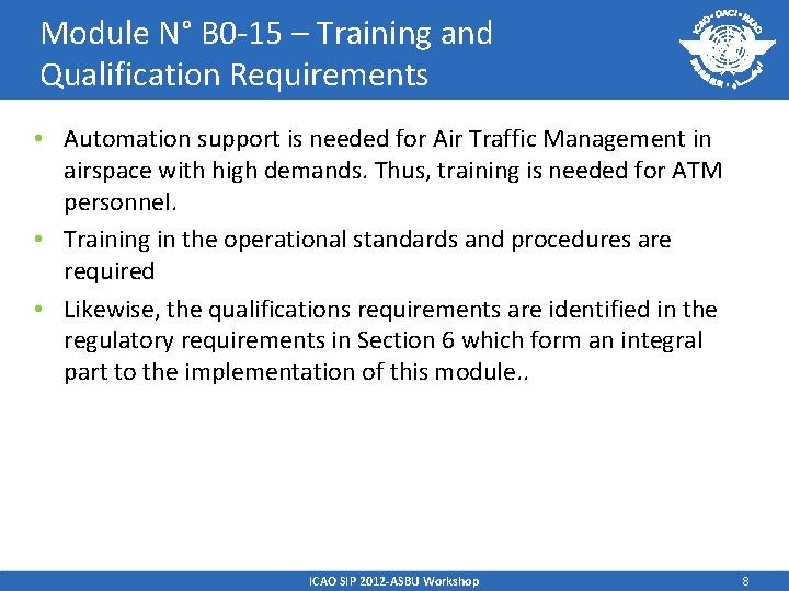 Module N° B 0 -15 – Training and Qualification Requirements • Automation support is