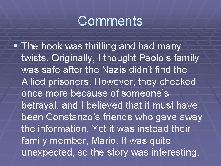Comments § The book was thrilling and had many twists. Originally, I thought Paolo’s