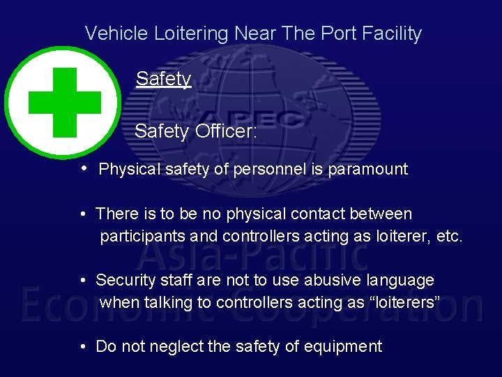 Vehicle Loitering Near The Port Facility Safety Officer: • Physical safety of personnel is