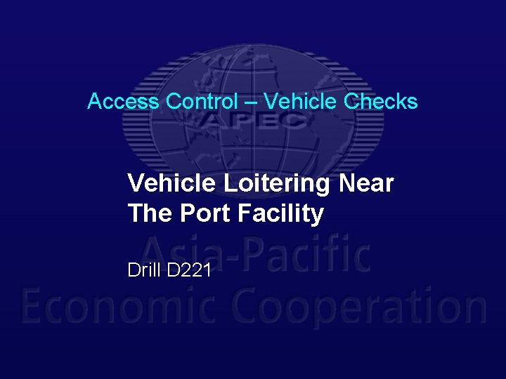 Access Control – Vehicle Checks Vehicle Loitering Near The Port Facility Drill D 221