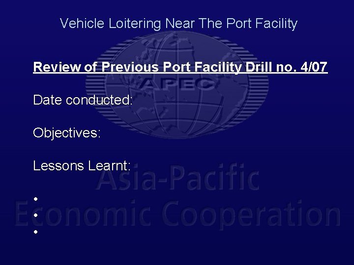 Vehicle Loitering Near The Port Facility Review of Previous Port Facility Drill no. 4/07