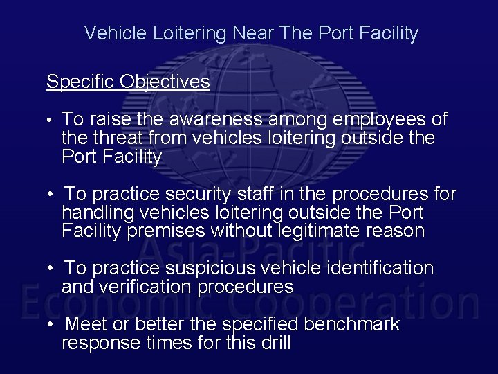 Vehicle Loitering Near The Port Facility Specific Objectives • To raise the awareness among