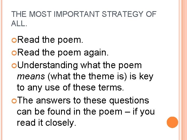 THE MOST IMPORTANT STRATEGY OF ALL. Read the poem again. Understanding what the poem
