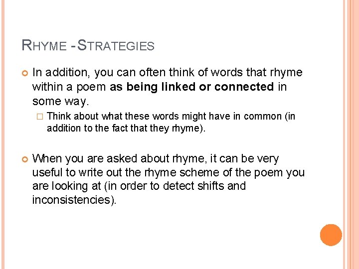 RHYME - STRATEGIES In addition, you can often think of words that rhyme within