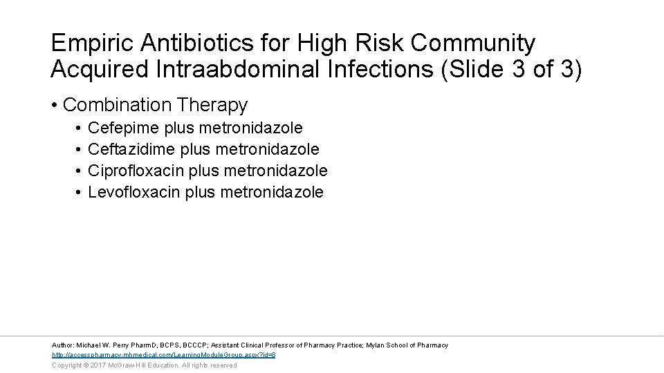 Empiric Antibiotics for High Risk Community Acquired Intraabdominal Infections (Slide 3 of 3) •