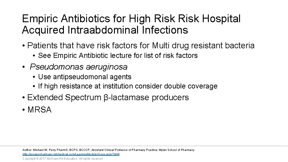 Empiric Antibiotics for High Risk Hospital Acquired Intraabdominal Infections • Patients that have risk