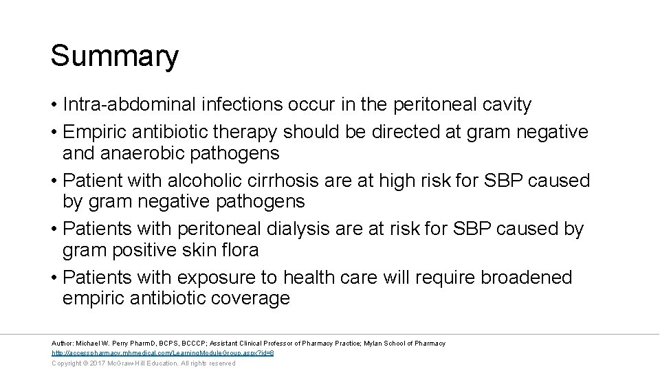 Summary • Intra-abdominal infections occur in the peritoneal cavity • Empiric antibiotic therapy should