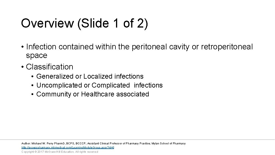 Overview (Slide 1 of 2) • Infection contained within the peritoneal cavity or retroperitoneal