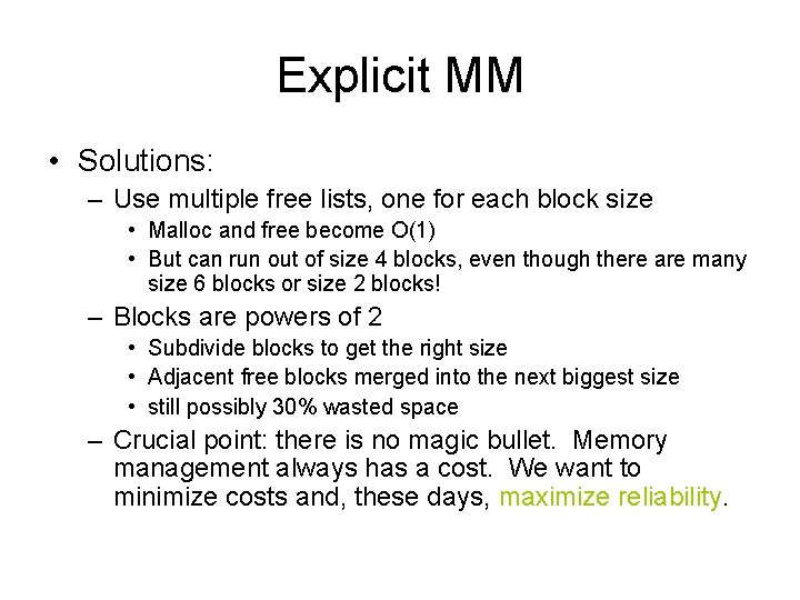 Explicit MM • Solutions: – Use multiple free lists, one for each block size